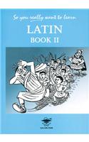 So You Really Want to Learn Latin Book II