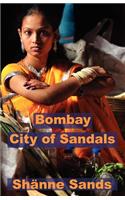 Bombay, City of Sandals