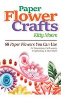 Paper Flower Crafts (2nd Edition)