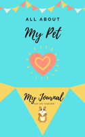 All About My Pet - Guinea Pig: My Journal Our Life Together