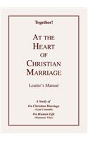 At the Heart of Christian Marriage - Leader's Manual