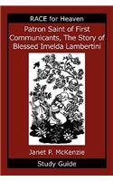 Patron Saint of First Communicants, the Story of Blessed Imelda Lambertini Study Guide