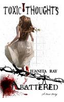 Battered (Toxic Thoughts Series, Book 1)