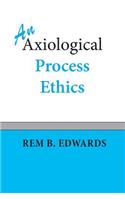 Axiological Process Ethics