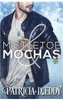 Mistletoe and Mochas