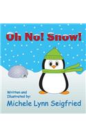 Oh No! Snow!