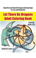 Let There Be Dragons Adult Coloring Book