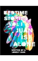 Bedtime Stories Vol I. Juan Is Alone
