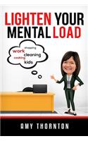 Lighten Your Mental Load