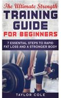 Ultimate Strength Training Guide for Beginners