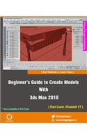 Beginner's Guide to Create Models With 3ds Max 2018