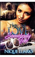I Wanna Love Somebody Too