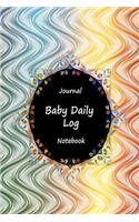 Journal Baby Daily Log Notebook: Beauty Lined Color, Breastfeeding Journal, Baby Newborn Diapers, Childcare Nanny Report Book, Eat, Sleep, Poop Schedule Log, Child's Health Record K