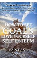 How to Set Goals (Love Yourself & Self-Esteem)