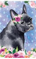 Bullet Journal for Dog Lovers Black French Bulldog in Flowers: 162 Numbered Pages with 150 Dot Grid Pages, 6 Index Pages and 2 Key Pages in Easy to Carry 5.5 X 8.5 Size.