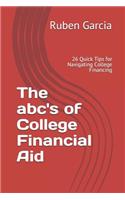 The Abc's of College Financial Aid: 26 Quick Tips for Navigating College Financing