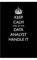 Keep Calm and Let the Data Analyst Handle It