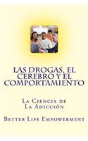 Drogas, El Cerebro y El Comportamiento