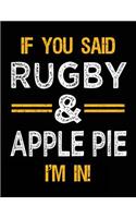 If You Said Rugby & Apple Pie I'm In: Blank Sketch, Draw and Doodle Book