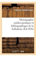 Monographie Médico-Pratique Et Bibliographique de la Belladone