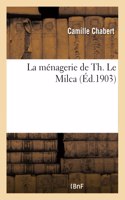 La Ménagerie de Th. Le Milca