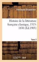 Histoire de la Littérature Française Classique, 1515-1830 Tome 3