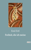 Freiheit, die ich meine