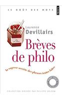 Br'ves de Philo. La Sagesse Secr'te Des Phrases Toutes Faites