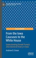 From the Iowa Caucuses to the White House