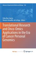 Translational Research and Onco-Omics Applications in the Era of Cancer Personal Genomics