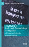 Everyday Life of Ready-Made Garment Kormi in Bangladesh