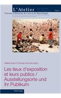 Les Lieux d'Exposition Et Leurs Publics / Ausstellungsorte Und Ihr Publikum