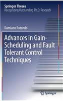 Advances in Gain-Scheduling and Fault Tolerant Control Techniques: (Springer Theses)