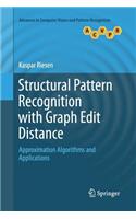 Structural Pattern Recognition with Graph Edit Distance