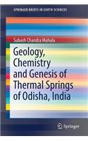 Geology, Chemistry and Genesis of Thermal Springs of Odisha, India