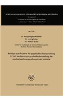 Beiträge Zum Problem Der Psychischen Beanspruchung: II.Teil: Verfahren Zur Graduellen Beurteilung Der Psychischen Beanspruchung in Der Industrie