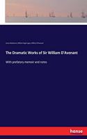 Dramatic Works of Sir William D'Avenant: With prefatory memoir and notes