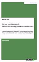Verlust von Metaphysik, Existenzverneinung und Konventionsbruch