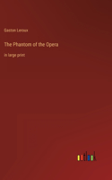 Phantom of the Opera: in large print