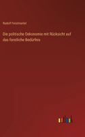politische Oekonomie mit Rücksicht auf das forstliche Bedürfnis