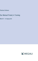 Our Mutual Friend, A Turning