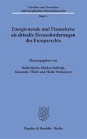 Energiewende Und Finanzkrise ALS Aktuelle Herausforderungen Des Europarechts