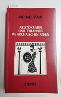 Aristokraten Und Tyrannen Im Archaischen Athen: Untersuchungen Zur Ueberlieferung, Zur Sozialstruktur Und Zur Entstehung Des Staates