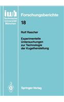 Experimentelle Untersuchungen zur Technologie der Kugelherstellung