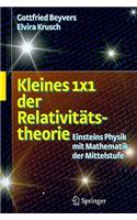 Kleines 1x1 der Relativitätstheorie: Einsteins Physik mit Mathematik der Mittelstufe(German)