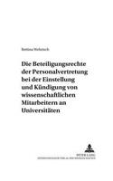 Beteiligungsrechte Der Personalvertretung Bei Der Einstellung Und Kuendigung Von Wissenschaftlichen Mitarbeitern an Universitaeten