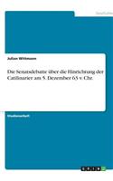 Die Senatsdebatte über die Hinrichtung der Catilinarier am 5. Dezember 63 v. Chr.: (German)