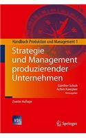 Strategie Und Management Produzierender Unternehmen: Handbuch Produktion Und Management 1