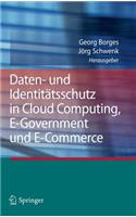 Daten- Und Identitätsschutz in Cloud Computing, E-Government Und E-Commerce