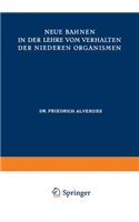 Neue Bahnen in der Lehre vom Verhalten der Niederen Organismen